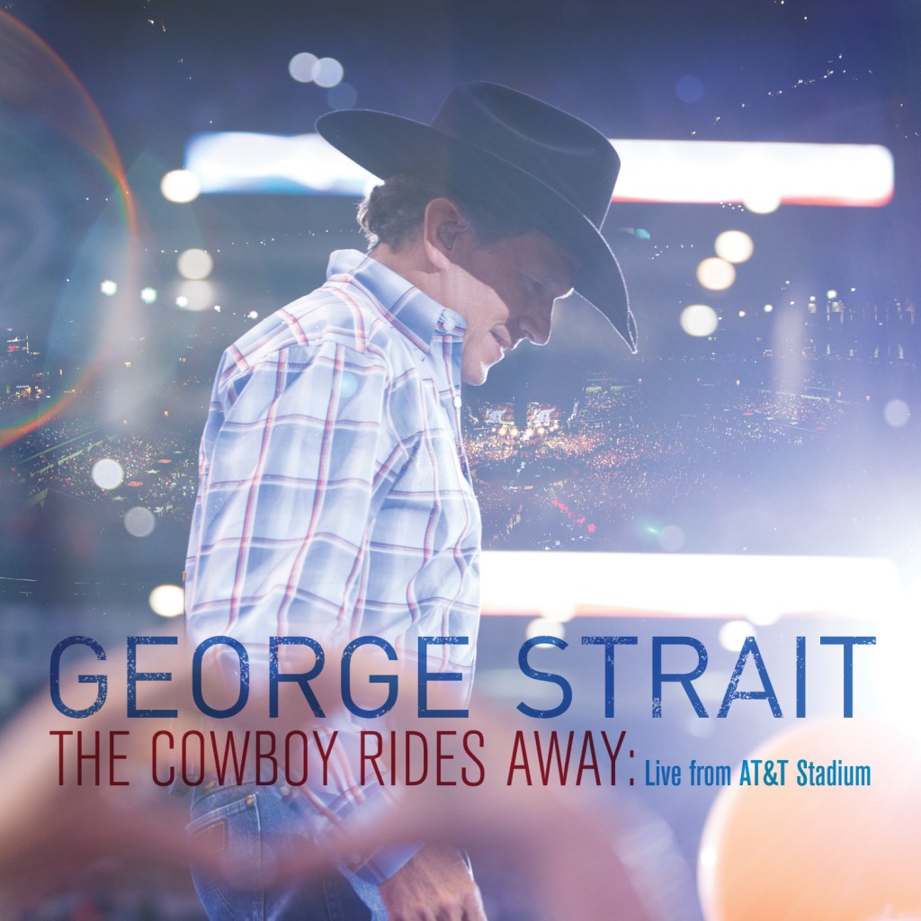 George Strait The Cowboy Rides Away Live Album - CountryMusicRocks.net