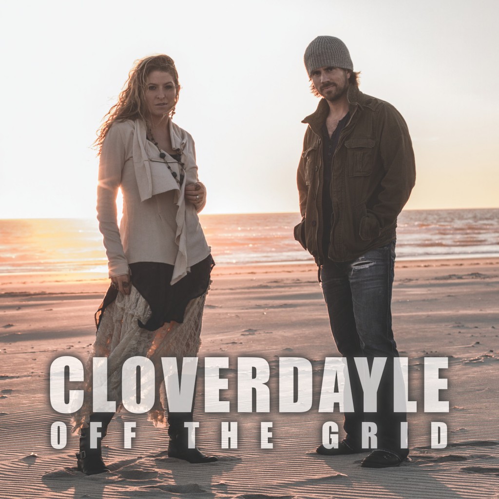 Cloverdayle Off The Grid - CountryMusicRocks.net