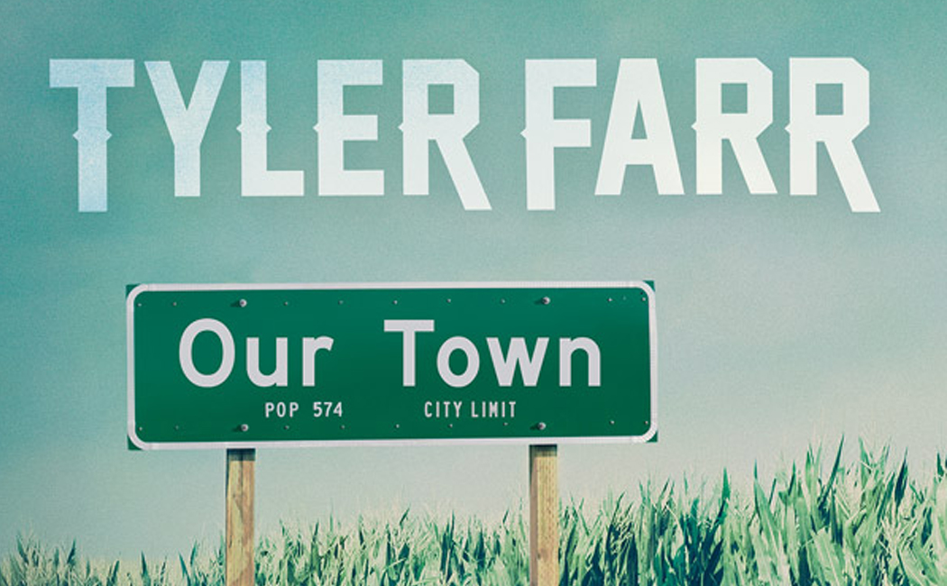 Tyler Farr Our Town