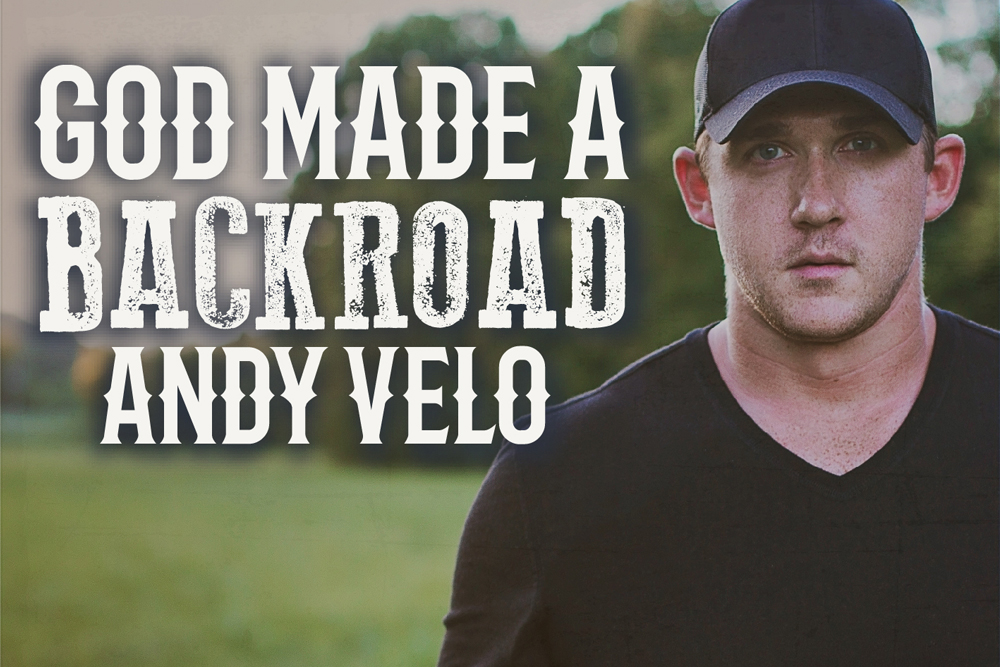 Andy Velo God Made A Backroad