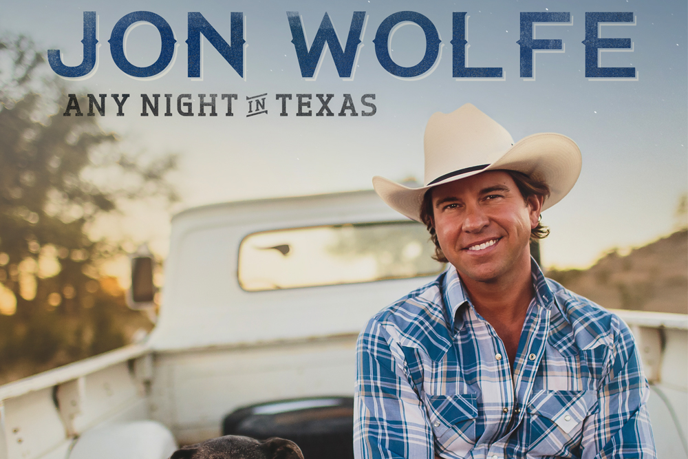 Jon Wolfe Any Night In Texas