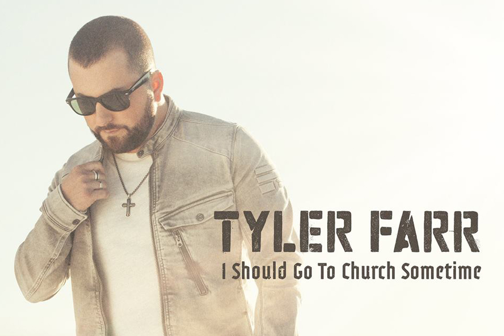 Tyler Farr I Should Go To Church Sometime