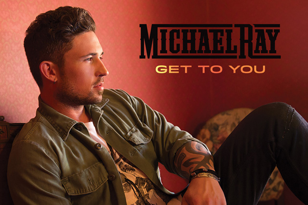 Michael Ray Get To You