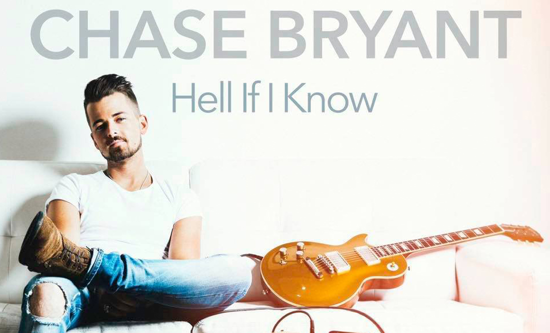 Chase Bryant Hell If I Know