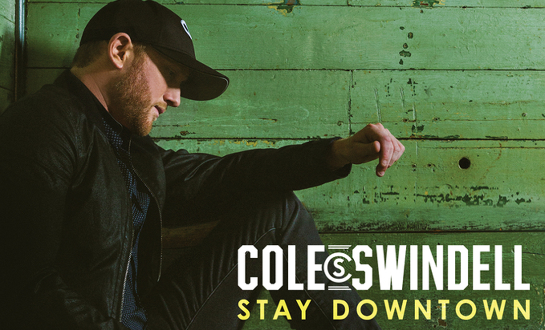 Cole Swindell Stay Downtown